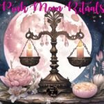 a pink moon with the libra scales of justice on an altar with pink flowers and candles representing pink moon rituals